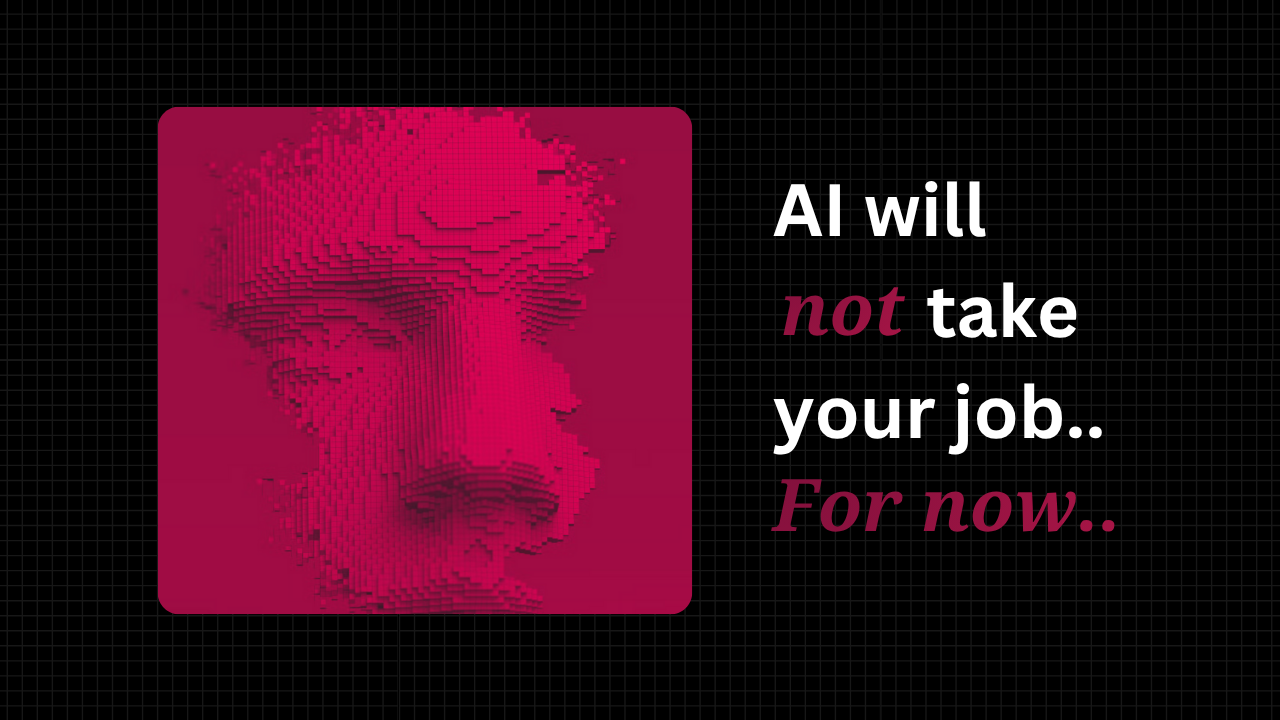 AI is Not Here to Steal Your Job – And You Needn't Worry